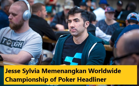 Jesse Sylvia Memenangkan Worldwide Championship of Poker Headliner